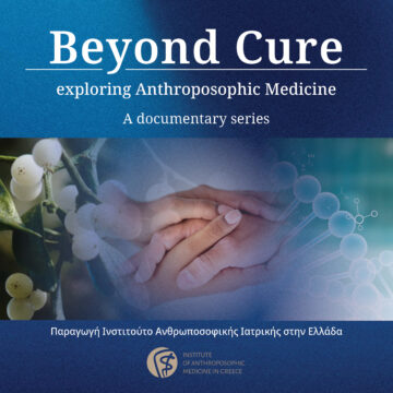 BEYOND CURE IMAGE TRAILER2 Κυκλοφόρησε το trailer του Beyond Cure – Exploring Anthroposophic Medicine