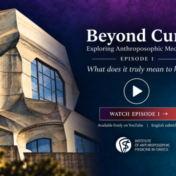 Beyond Cure | Δείτε το 1ο επεισόδιο του νέου διεθνούς ντοκιμαντέρ για την Ανθρωποσοφική Ιατρική